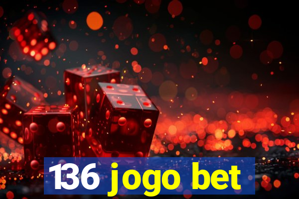 136 jogo bet